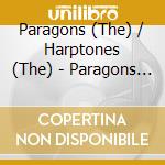 Paragons (The) / Harptones (The) - Paragons Vs. The Harptones cd