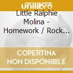 Little Ralphie Molina - Homework / Rock 'N' Roll The Vowels cd