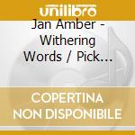 Jan Amber - Withering Words / Pick It Up cd