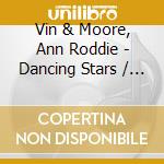 Vin & Moore, Ann Roddie - Dancing Stars / So True cd