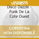 Disco Dazzle - Funk De La Cote Ouest cd