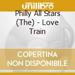 Philly All Stars (The) - Love Train cd