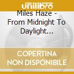 Miles Haze - From Midnight To Daylight (Instrumentals & cd
