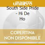 South Side Pride - Hi De Ho cd