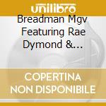 Breadman Mgv Featuring Rae Dymond & Bellestarr - All Stars cd