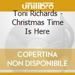 Toni Richards - Christmas Time Is Here cd