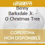 Benny Barksdale Jr. - O Christmas Tree cd