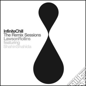 Lawson Rollins - Infinite Chill (Remix Sessions) cd musicale di Lawson Rollins