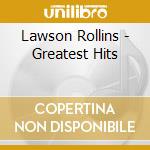 Lawson Rollins - Greatest Hits cd musicale di Lawson Rollins