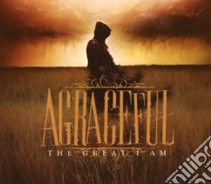 Agraceful - The Great I Am cd musicale di Agraceful