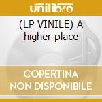 (LP VINILE) A higher place cd