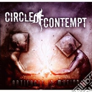 Circle Of Contempt - Artifacts In Motion cd musicale di Circle of contempt