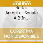 Bertali Antonio - Sonata A 2 In Re cd
