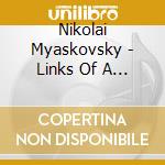 Nikolai Myaskovsky - Links Of A Chain Op 65 (1944) cd