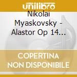 Nikolai Myaskovsky - Alastor Op 14 (1912) Poema Sinfonico cd