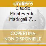 Claudio Monteverdi - Madrigali 7' Libro (1619) Chiome D'oro cd musicale di Monteverdi Claudio