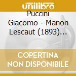 Puccini Giacomo - Manon Lescaut (1893) (2 Cd) cd musicale di Puccini Giacomo