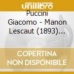 Puccini Giacomo - Manon Lescaut (1893) (2 Cd) cd