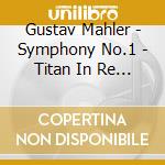 Gustav Mahler - Symphony No.1 - Titan In Re (1888) (10 Cd) cd