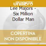 Lee Majors - Six Million Dollar Man cd