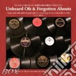 Unheard ofs & forgottenabouts cd