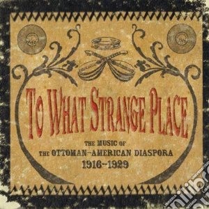 To what strange place: the music of the cd musicale di Artisti Vari