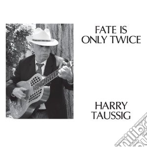 (LP Vinile) Taussig, Harry - Fate Is Only Twice lp vinile di Harry Taussig