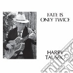 Taussig, Harry - Fate Is Only Twice
