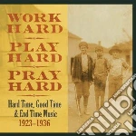 (LP Vinile) Work Hard, Play Hard, Pray Hard: Hard Time (3 Lp) vinile