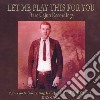 Let Me Play This For You: Rare Cajun Rec / Various cd