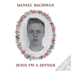 (LP Vinile) Daniel Bachman - Jesus I'm A Sinner lp vinile di Daniel Bachman