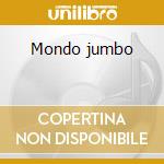 Mondo jumbo cd