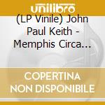 (LP Vinile) John Paul Keith - Memphis Circa 3Am vinile