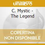 C. Mystic - The Legend cd