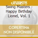 Swing Masters - Happy Birthday Lionel, Vol. 1 cd