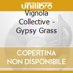Vignola Collective - Gypsy Grass cd