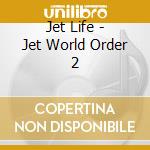 Jet Life - Jet World Order 2 cd