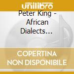 Peter King - African Dialects (Digi) cd