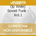 (lp Vinile) Soviet Funk - Vol.1 cd
