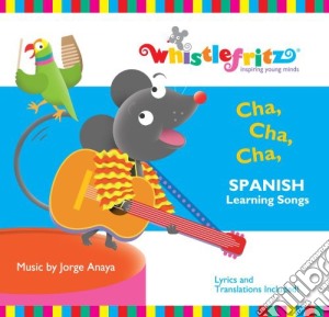 Whistlefritz - Cha Cha Cha (Spanish Learning) cd musicale di Whistlefritz