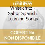 Whistlefritz - Sabor Spanish Learning Songs cd