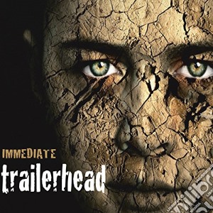 Immediate - Trailerhead cd musicale di Immediate