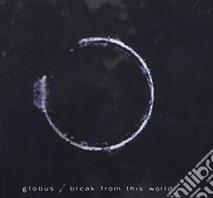 Globus - Break From This World cd musicale di Globus