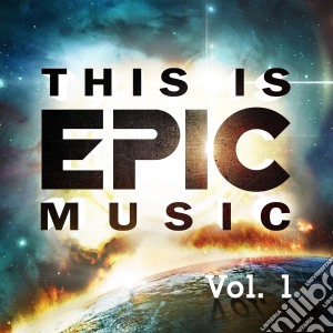 This Is Epic Music Vol. 1 / Various cd musicale