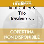 Anat Cohen & Trio Brasileiro - Rosa Dos Ventos (Digipack) cd