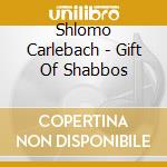Shlomo Carlebach - Gift Of Shabbos cd