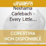 Neshama Carlebach - Every Little Soul Must Shine cd