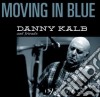 Danny Kalb - Moving In Blue cd