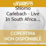 Shlomo Carlebach - Live In South Africa (2 Cd) cd