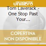 Tom Laverack - One Stop Past Your Destination cd musicale di Tom Laverack